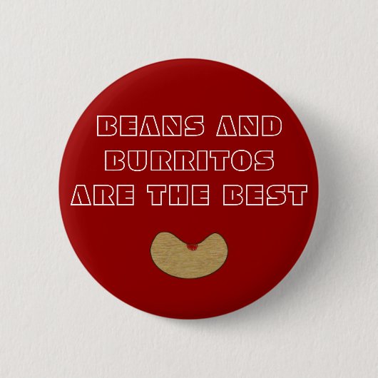 BEEN, BEANEN EN BURRITOS ZIJN DE BESTE RONDE BUTTON 5,7 CM (Voorkant)