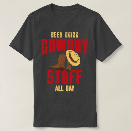 Been Doing Cowboy Stuff All Day T-shirt (Design voorkant)