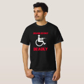 Beenamputee - gehandicapt maar dodelijk t-shirt (Voorkant volledig)