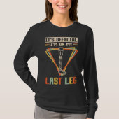 Beenbeen Amputation Humor leg T-shirt (Voorkant)