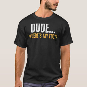 Beenbeen Amputee Kerel waar is mijn roetprothese b T-shirt