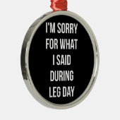 Beendag, sorry voor wat ik zei - grappige, nieuwe  metalen ornament (Rechts)