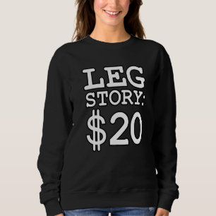 Beenverhaal $20 Funny Amputee Prosthetic Surgery G Trui