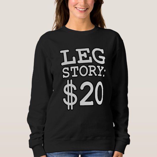 Beenverhaal $20 Funny Amputee Prosthetic Surgery G Trui (Voorkant)