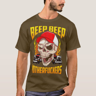 Beep Beep Motherfuckers Skull  Skull Truck T-shirt