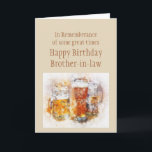 Beer Ale Funny Brother-in-law Birthday Good Time Kaart<br><div class="desc">Ter herinnering: Happy Birthday Brother-in-law met drink voor bier en alcohol voor mannen</div>