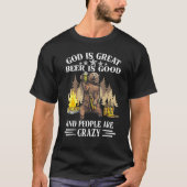 Beer Camping God is groot bier is goed en mensen T-shirt (Voorkant)