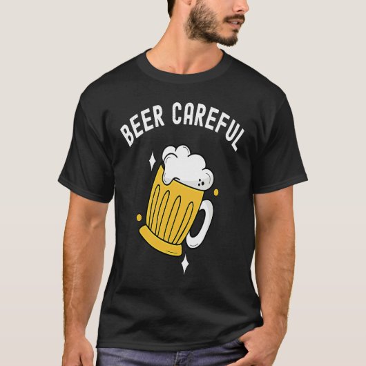 Beer Careful Drinking & Brewery Lovers  Funny Beer T-shirt (Voorkant)