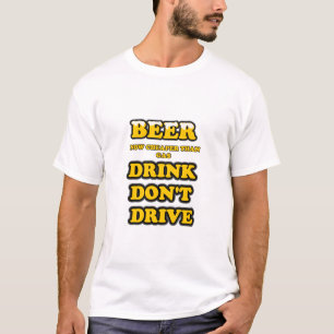 BEER CHEAPER DAN GAS T-SHIRT