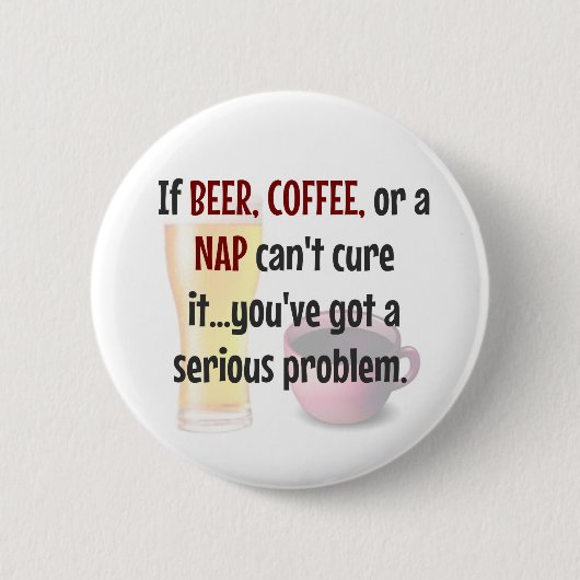 BEER, COFFEE, NAP...Problem SOLVED Ronde Button 5,7 Cm (Voorkant)