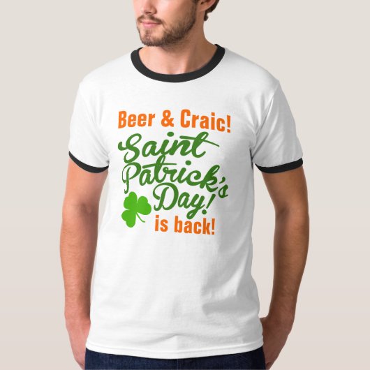 Beer & Craic St Patricks Day is Terug T-shirt (Voorkant)