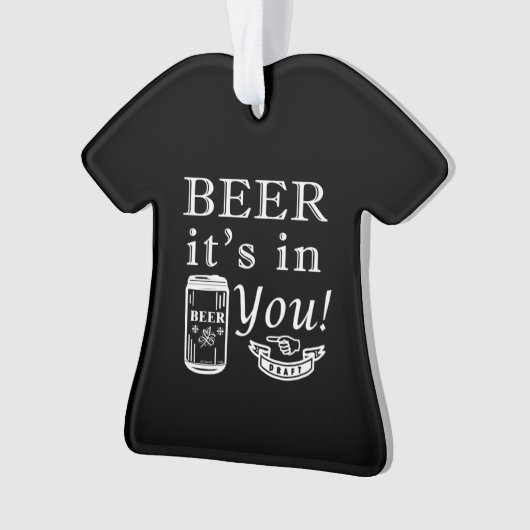 Beer dat het in jou is! ornament (voorkant)