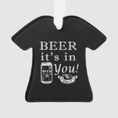 Beer dat het in jou is! ornament (voorkant)