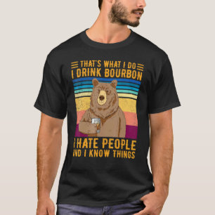 Beer dat ik Drink Bourbon ik haat mensen T-shirt