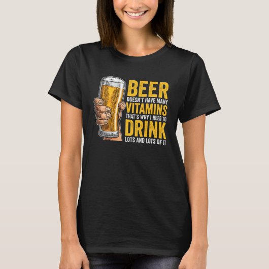 Beer Doesn t have many Vitamins T-shirt (Voorkant)