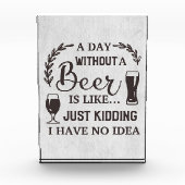 Beer Drinker A Day Without A Beer Fotoblokken (Voorkant)