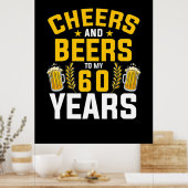 Beer Drinker Cheers And Beers To My 60 Years Birth Poster (Keuken)