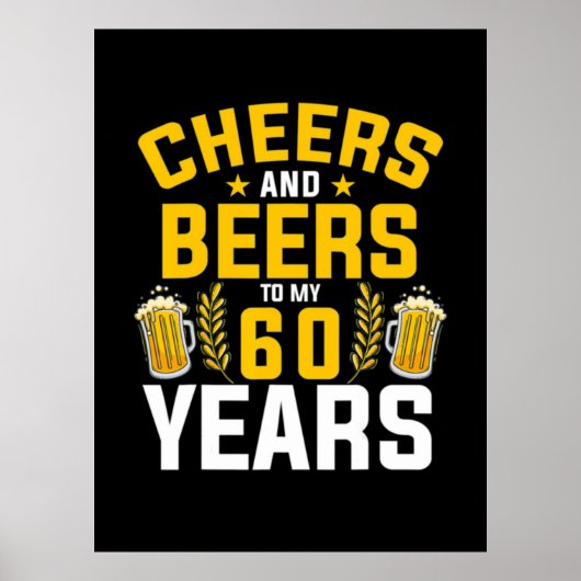Beer Drinker Cheers And Beers To My 60 Years Birth Poster (Voorkant)