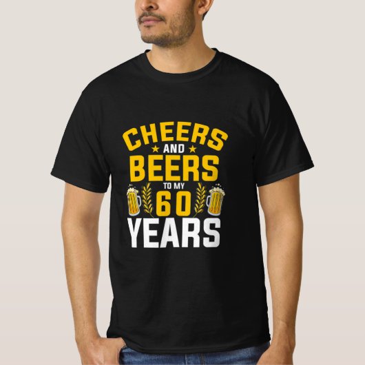 Beer Drinker Cheers And Beers To My 60 Years Birth T-shirt (Voorkant)