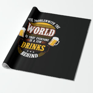 Beer Drinker Everyone is a Few Drinks Behind Birth Cadeaupapier