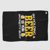 Beer Drinker I Am Holding A Beer Birthday Golfhanddoek (Horizontaal)
