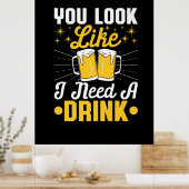 Beer Drinker I Need A Drink Beer Birthday Poster (Keuken)