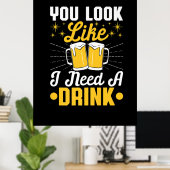 Beer Drinker I Need A Drink Beer Birthday Poster (Thuiskantoor)