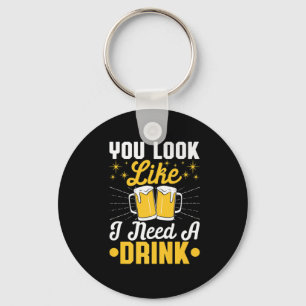 Beer Drinker I Need A Drink Beer Birthday Sleutelhanger