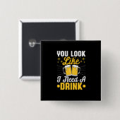 Beer Drinker I Need A Drink Beer Birthday Vierkante Button 5,1 Cm (Voorkant /achterkant)