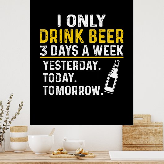 Beer Drinker I Only Drink Beer Birthday Poster (Keuken)