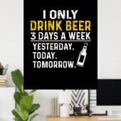 Beer Drinker I Only Drink Beer Birthday Poster (Thuiskantoor)