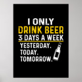 Beer Drinker I Only Drink Beer Birthday Poster (Voorkant)
