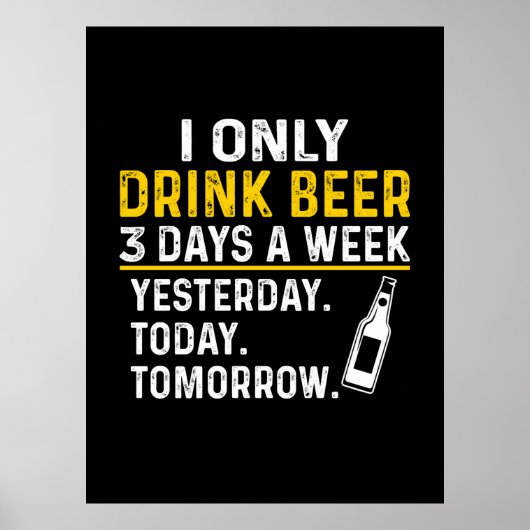 Beer Drinker I Only Drink Beer Birthday Poster (Voorkant)