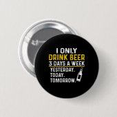 Beer Drinker I Only Drink Beer Birthday Ronde Button 5,7 Cm (Voorkant /achterkant)