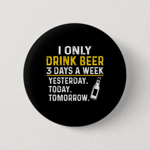 Beer Drinker I Only Drink Beer Birthday Ronde Button 5,7 Cm