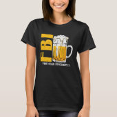 Beer  Fbi Find Beer Immediately T-shirt (Voorkant)