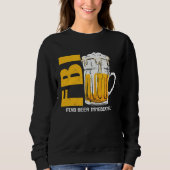 Beer  Fbi Find Beer Immediately Trui (Voorkant)
