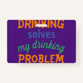 Beer Funny Quote: Drink lost Drink probleem op Badge (Achterkant)