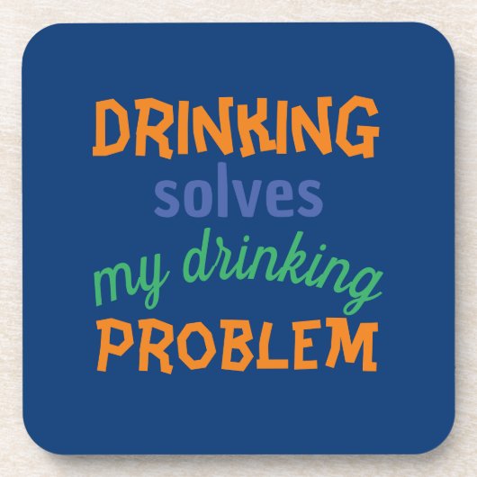 Beer Funny Quote: Drink lost Drink probleem op Bier Onderzetter (Voorkant)