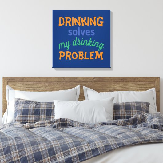 Beer Funny Quote: Drink lost Drink probleem op Canvas Afdruk (Insitu (Slaapkamer))