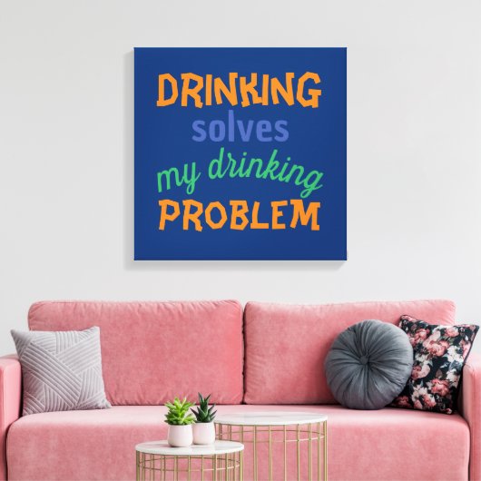 Beer Funny Quote: Drink lost Drink probleem op Canvas Afdruk (Insitu (Woonkamer))