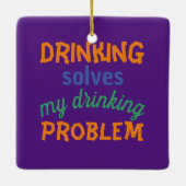 Beer Funny Quote: Drink lost Drink probleem op Keramisch Ornament (Achterkant)