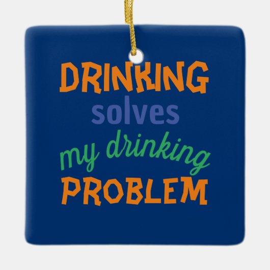Beer Funny Quote: Drink lost Drink probleem op Keramisch Ornament (Voorkant)