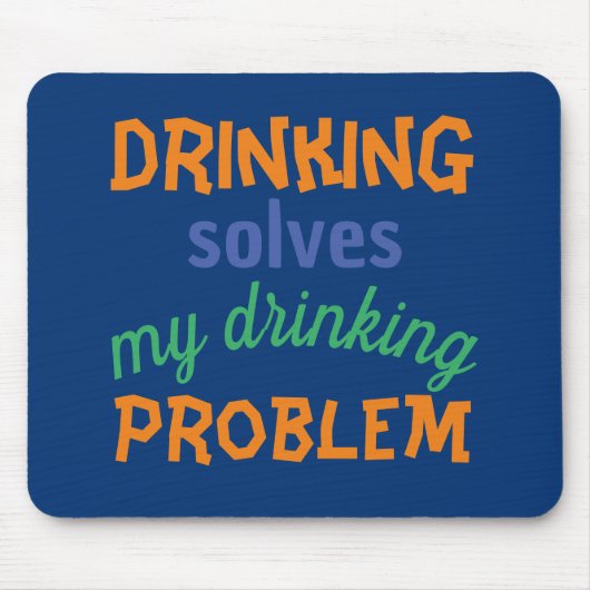 Beer Funny Quote: Drink lost Drink probleem op Muismat (Voorkant)
