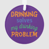 Beer Funny Quote: Drink lost Drink probleem op Ornament (achterkant)
