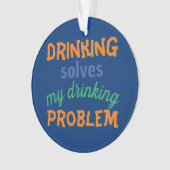 Beer Funny Quote: Drink lost Drink probleem op Ornament (voorkant)