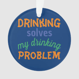 Beer Funny Quote: Drink lost Drink probleem op Ornament