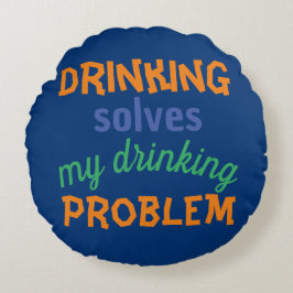 Beer Funny Quote: Drink lost Drink probleem op Rond Kussen