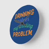 Beer Funny Quote: Drink lost Drink probleem op Ronde Klok (Hoek)