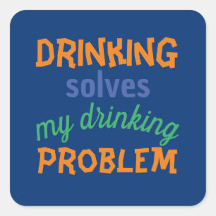 Beer Funny Quote: Drink lost Drink probleem op Vierkante Sticker